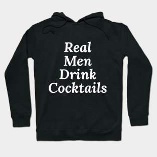 Real Men Drink Cocktails Hoodie